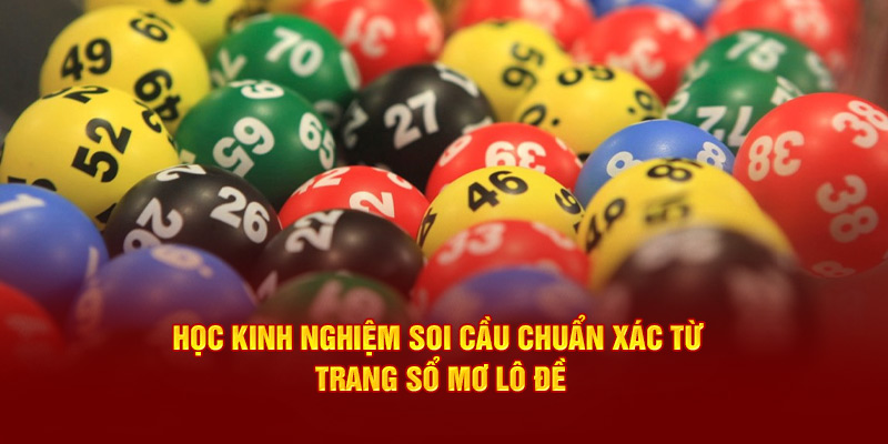 Học kinh nghiệm soi cầu chuẩn xác từ trang Sổ mơ lô đề