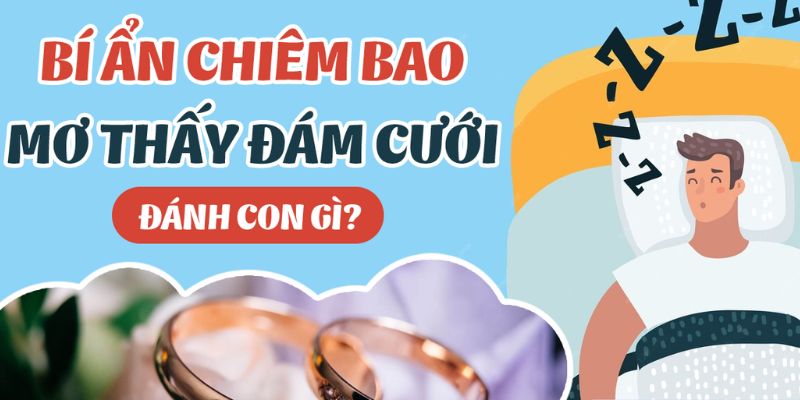 Những con số liên quan bạn cần biết khi mộng thấy đám cưới